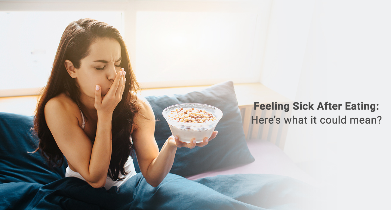 Feeling Sick After Eating: Here is what it could mean?